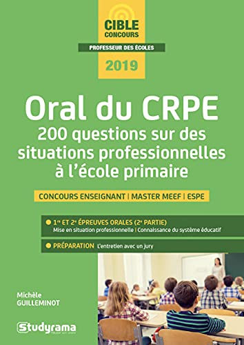 Oral du CRPE : 200 questions sur des situations professionnelles à l'école primaire : concours ensei