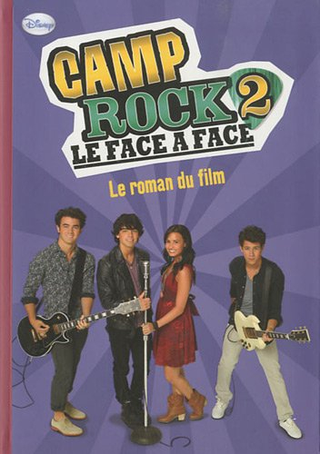 Camp rock : le roman du film. Vol. 2. Le face à face