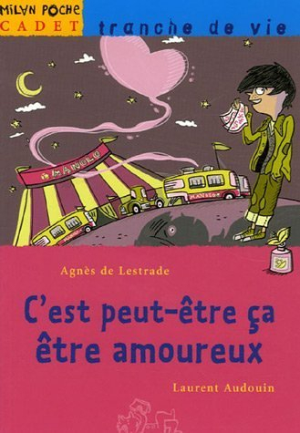 C'est peut-être ça être amoureux - Agnès de Lestrade, Laurent Audouin