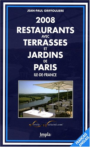 Guide des restaurants avec terrasse et jardin de Paris, Ile-de-France : 2008
