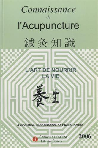 Connaissance de l'acupuncture, n° 2006. L'art de nourrir la vie