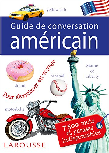 Guide de conversation américain : pour s'exprimer en voyage : 7.500 mots et phrases indispensables