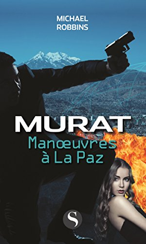 Murat. Manoeuvres à La Paz