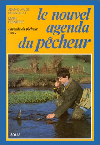 L'agenda du pêcheur. Vol. 2. Le nouvel agenda du pêcheur