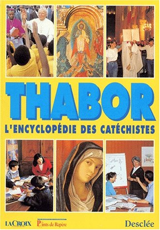 Thabor : l'encyclopédie des catéchistes