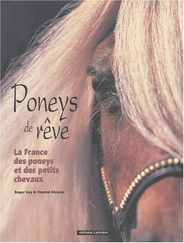 Poneys de rêve : la France des poneys et des petits chevaux