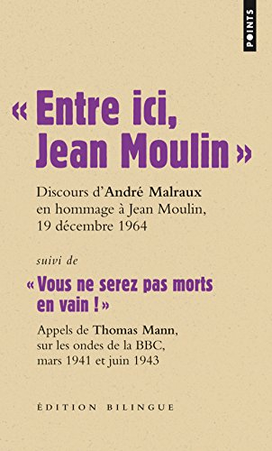 Les grands discours. Entre ici, Jean Moulin : discours d'André Malraux, ministre d'Etat chargé des a