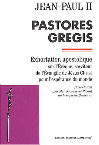 Pastores gregis : exhortation apostolique sur l'évèque, serviteur de l'Evangile de Jésus-Christ pour