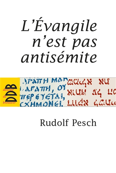 L'Evangile n'est pas antisémite : saint Jean soumis à l'examen