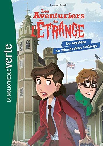 Les aventuriers de l'étrange. Vol. 3. Le mystère du Mandrake's College