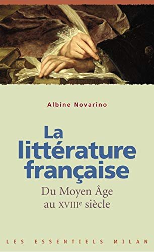 La littérature française du Moyen Age au XVIIIe siècle