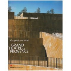gregotti e associati. grand theatre de provence (con 1 dvd)