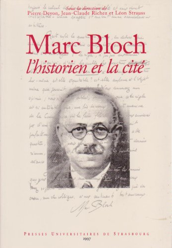 Marc Bloch, l'historien et la Cité