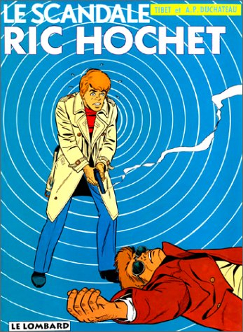 Ric Hochet. Vol. 33. Le scandale Ric Hochet