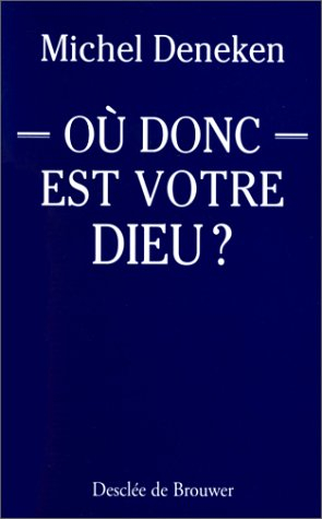 Où donc est votre Dieu ? : parler aujourd'hui de la Providence