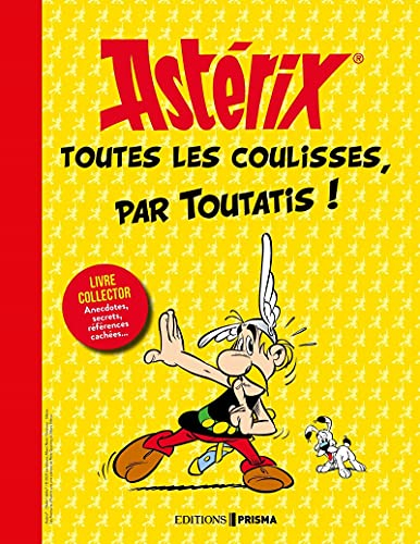 Astérix : toutes les coulisses, par Toutatis !