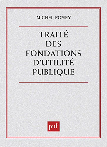 Traité des fondations d'utilité publique