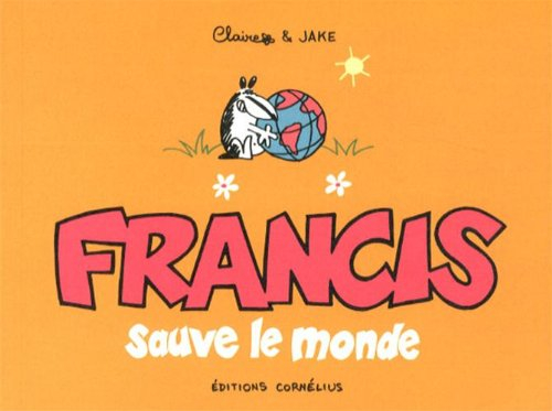 Francis sauve le monde