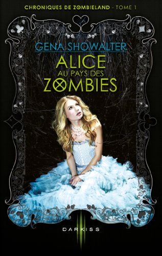 Alice au pays des zombies : chroniques de Zombieland