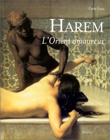 Harem : l'Orient amoureux
