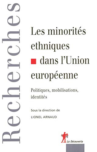 Les minorités ethniques dans l'Union européenne : politiques, mobilisations, identités