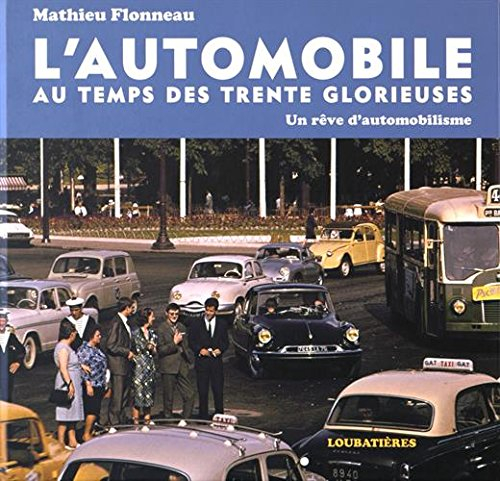 L'automobile au temps des Trente Glorieuses : un rêve d'automobilisme