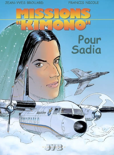 Missions Kimono. Vol. 9. Pour Sadia : les aventures des pilotes de la 11e flotille de chasse embarqu