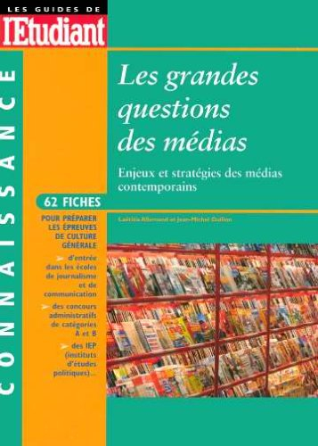 Les grandes questions des médias : enjeux et stratégies des médias contemporains