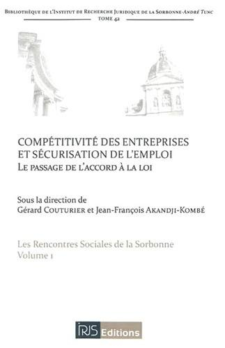 Les rencontres sociales de la Sorbonne. Vol. 1. Compétitivité des entreprises et sécurisation de l'e