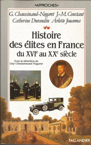 Histoire des élites en France : du XVIe au XXe siècle : l'honneur, le mérite, l'argent
