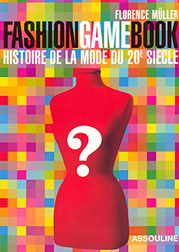Fashion game book : histoire de la mode du 20e siècle