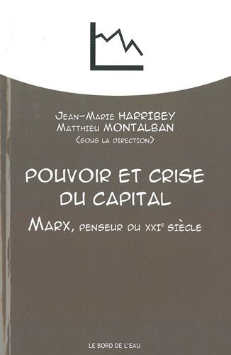Pouvoir et crise du capital : Marx, penseur du XXIe siècle