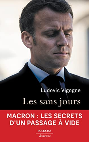 Les sans jours : Macron, les secrets d'un passage à vide