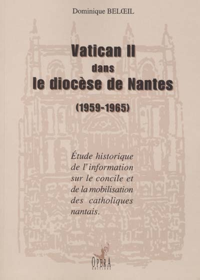 Vatican II dans le diocèse de Nantes, 1959-1965 : étude historique de l'information sur le concile e