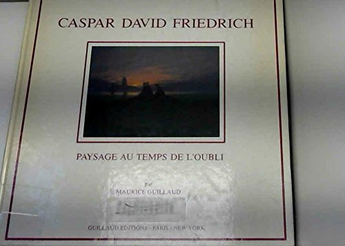 Caspar David Friedrich : paysage au temps de l'oubli