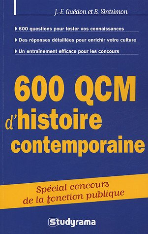 600 QCM d'histoire contemporaine : de 1900 à nos jours : spécial concours de la fonction publique