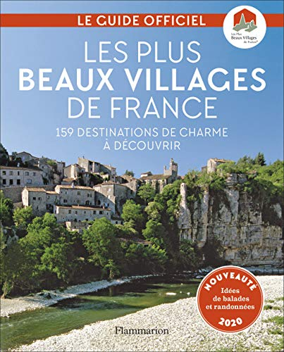 Les plus beaux villages de France : 159 destinations de charme à découvrir : le guide officiel