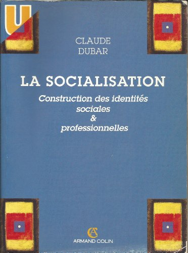 la socialisation : construction des identités sociales et professionnelles