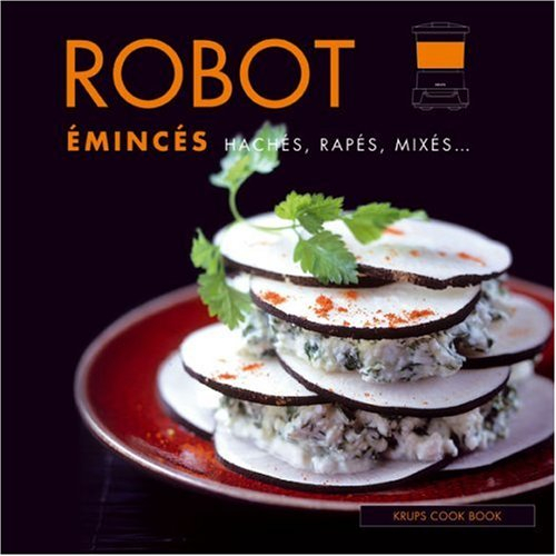 Robot : émincés, hachés, rapés, mixés...
