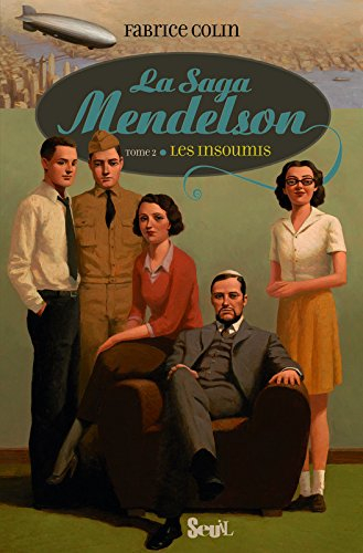 La saga Mendelson. Vol. 2. Les insoumis