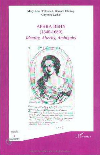 Aphra Behn, 1640-1689 : identity, alterity, ambiguity