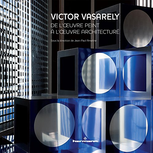 Victor Vasarely : de l'oeuvre peint à l'oeuvre architecturé