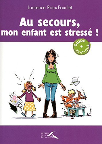 Au secours, mon enfant est stressé !