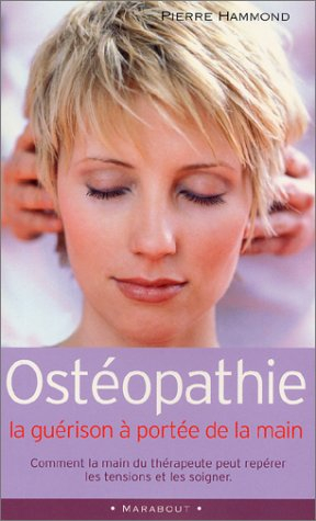 Ostéopathie, la guérison à portée de la main