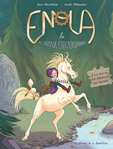 enola et les animaux extraordinaires, tome 2 : la licorne qui dépassait les bornes