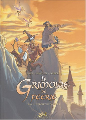 Le grimoire de Féerie. Vol. 1. Le secret de Bagueer