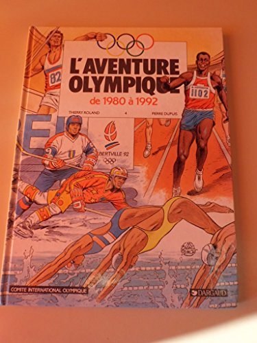 l'aventure olympique, tome 4 : de 1980 à 1992