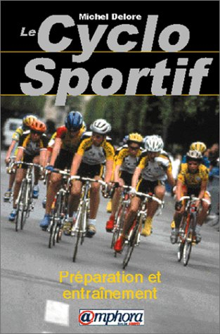 Le cyclosportif : préparation et entraînement