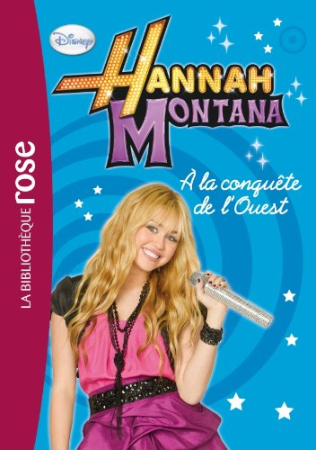 Hannah Montana. Vol. 10. A la conquête de l'Ouest