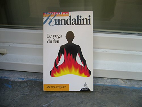 Kundalini : le yoga du feu